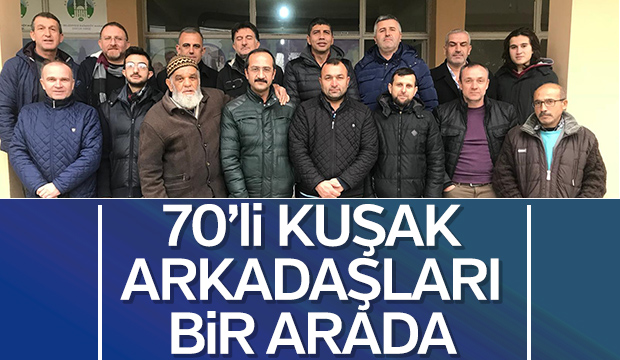 70li kuşak arkadaşları bir arada