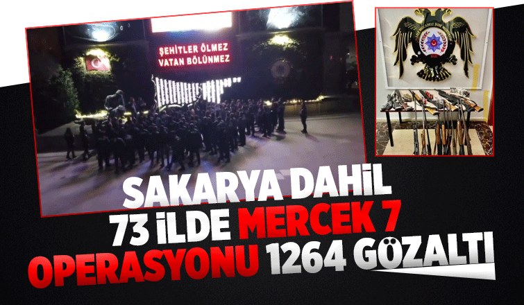 73 ilde Mercek 7 operasyonu