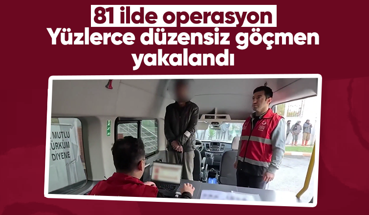 81 ilde düzensiz göçmen operasyonu
