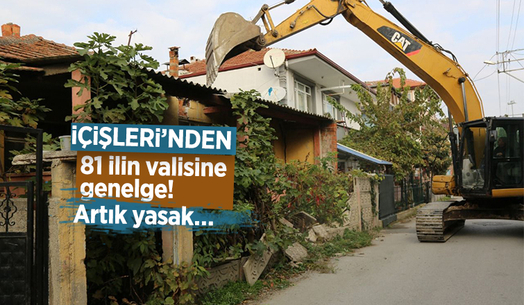 81 ilin valisine genelge, artık yasak