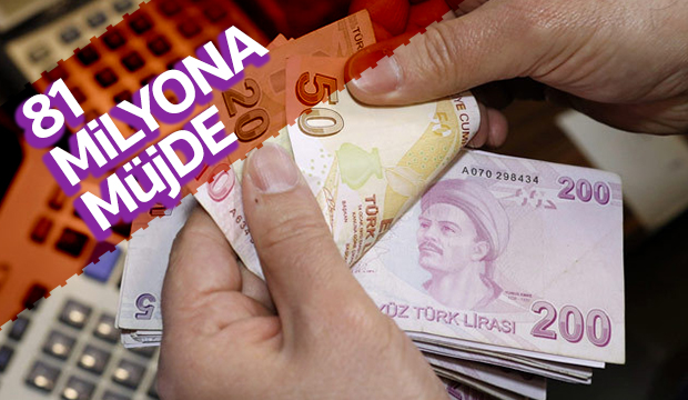 81 MİLYONE MÜJDE 