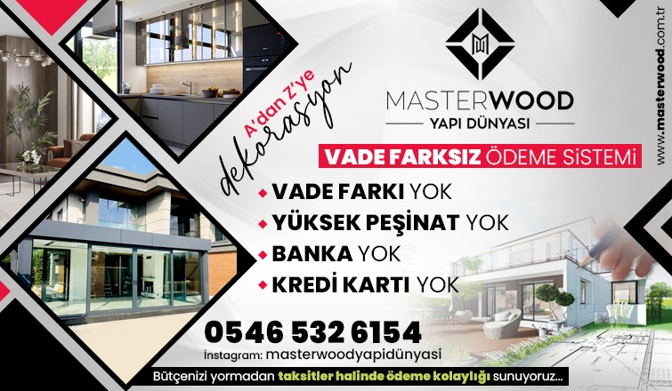 A dan Z ye Dekorasyon Masterwood Yapı Dünyası nda