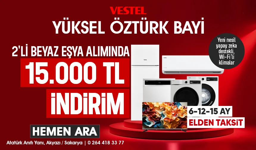 Akyazı’da Beyaz Eşya Almanın Tam Zamanı! 15.000 TL İndirim Yüksel Öztürk Bayi’de Devam Ediyor