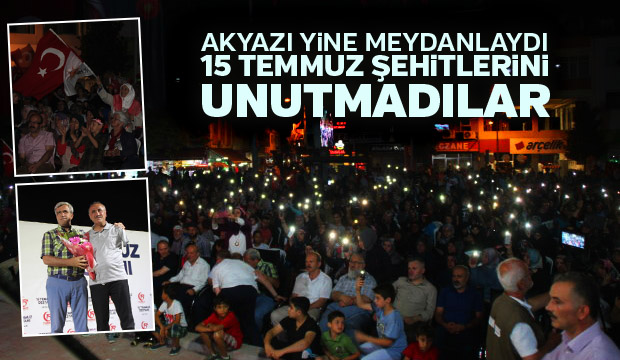 AKYAZI YİNE MEYDANLAYDI 15 TEMMUZ ŞEHİTLERİNİ UNUTMADILAR