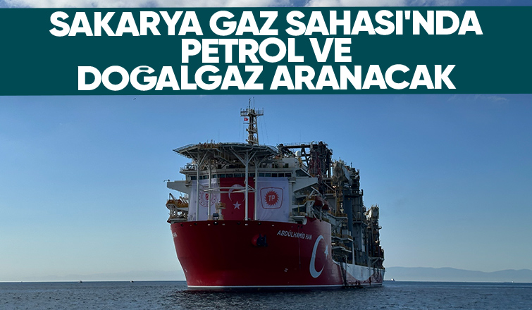 Abdülhamid Han sondaj gemisi Karadeniz'de petrol arayacak