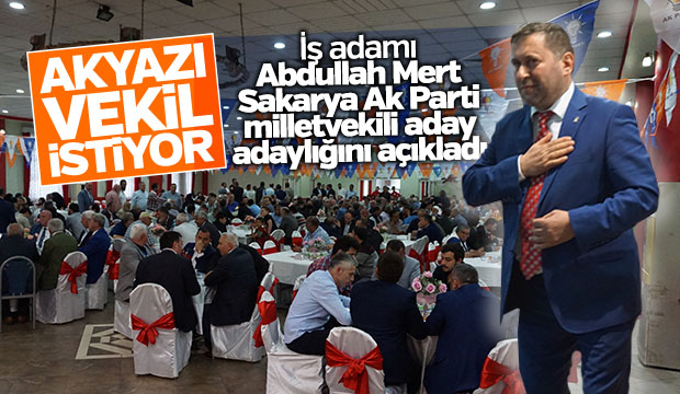 Abdullah Mert Yoğun bir katılımla Milletvekili Aday Adaylığını Açıkladı