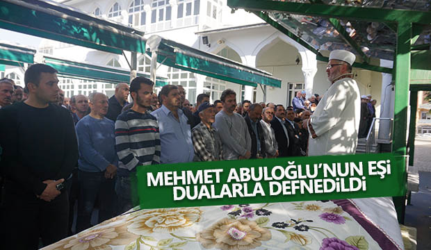 Abuloğlu Dualarla Defnedildi