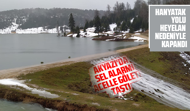 Acelle göleti taştı, hanyatak yolu heyelandan kapandı