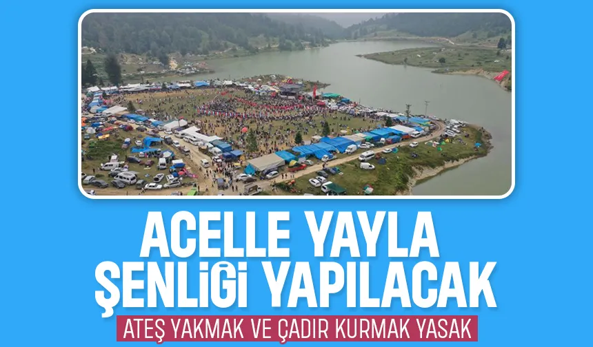Acelle Yayla Şenliği yapılacak