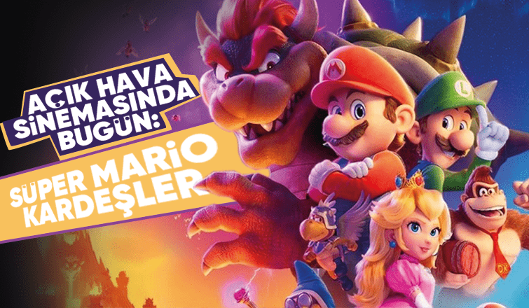 Açık hava sinemasında bugün: Süper Mario Kardeşler