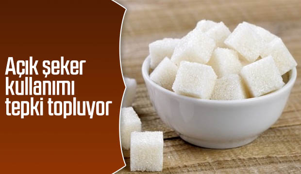 Açık şeker kullanımı tepki topluyor