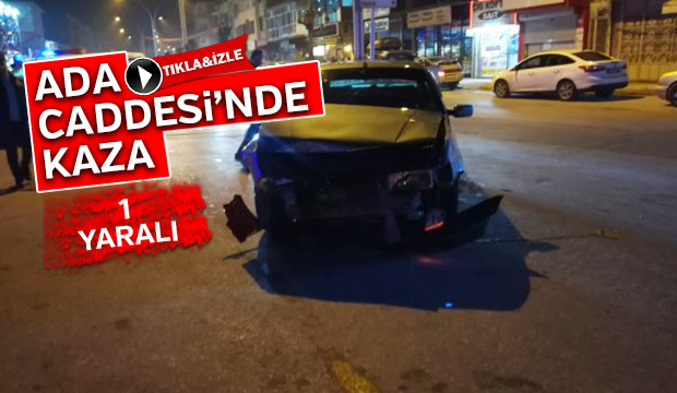 Ada Caddesi'nde kaza 1 yaralı 