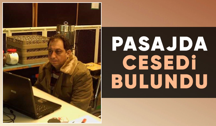 Adapazarı'nda engelli kişi, pasajda ölü bulundu.