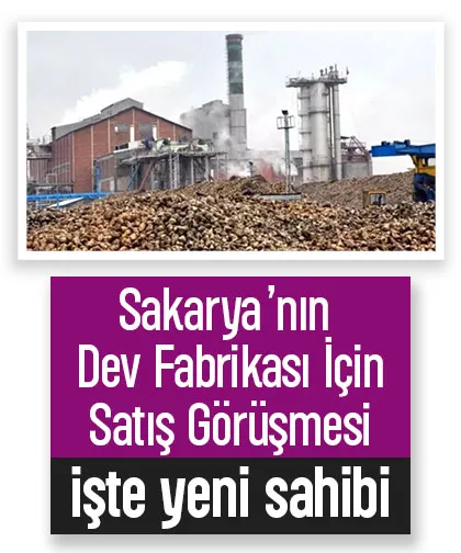 Adapazarı Şeker Fabrikası el değiştiriyor