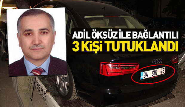  Adil Öksüz ile  bağlantılı 3 Kişi Tutuklandı