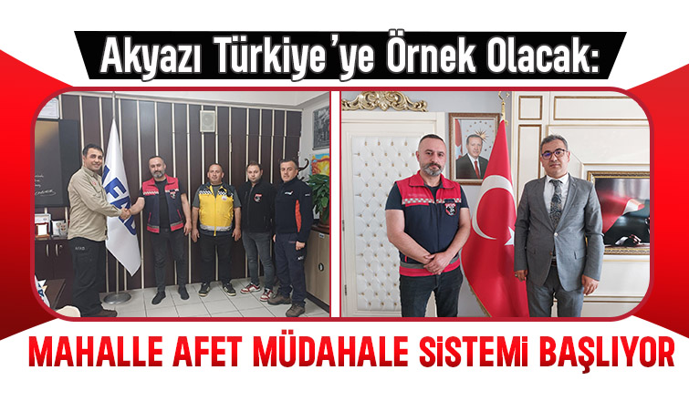 Afetlere Karşı İlk Adım Akyazı’dan! Her Mahallede 10 Gönüllü