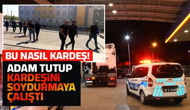 Ağabeyini adam tutup soydurmak istedi