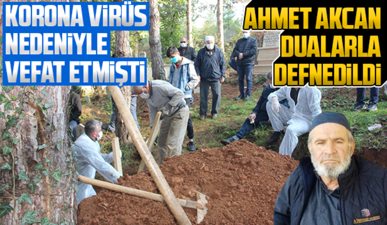 Ahmet Akcan koronaya yenik düştü