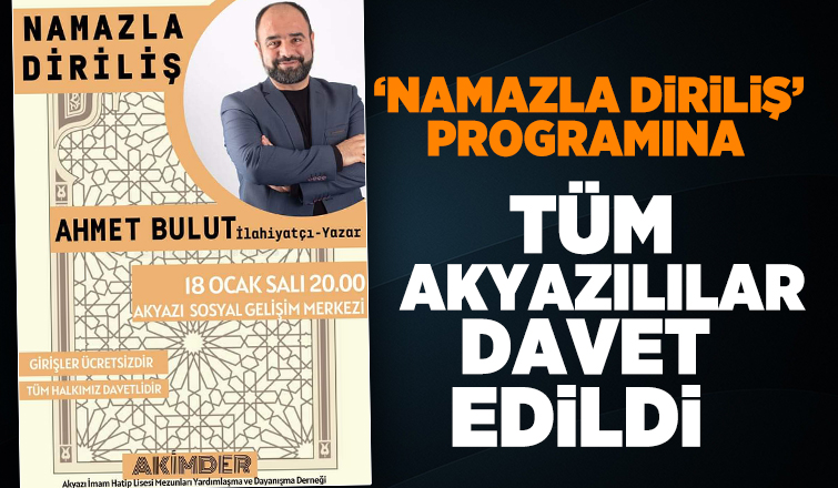 Ahmet Bulut, Namazla Diriliş programı için Akyazı'ya geliyor