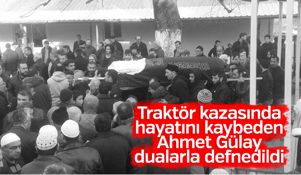 Ahmet Gülay Dualarla Defnedildi