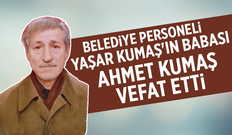 Ahmet Kumaş Toprağa Verildi