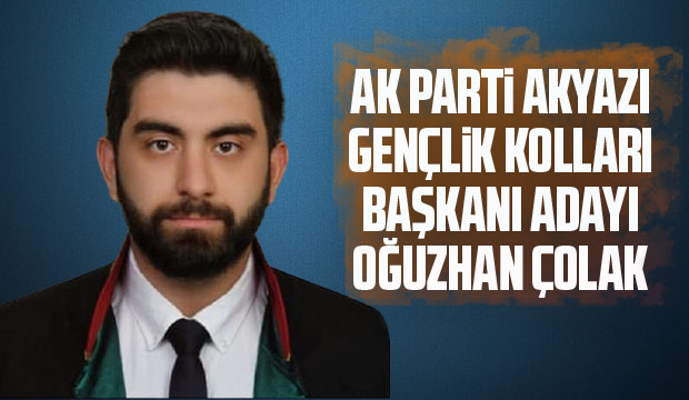 AK Parti Akyazı Gençlik Kolları Başkanı adayı Oğuzhan Çolak