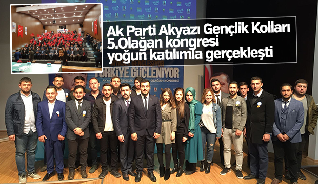 Ak Parti Akyazı İlçe Gençlik Kolları 5.nci Olağan Kongresi Yapıldı