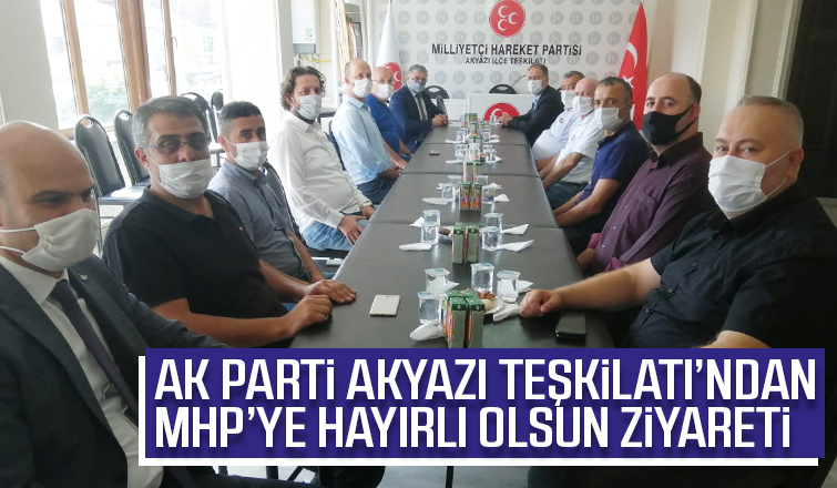 AK Parti Akyazı Teşkilatı MHP'yi ziyaret etti