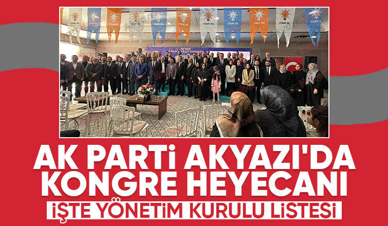 AK Parti Akyazı yönetimi belli oldu