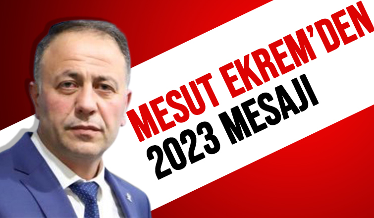 AK Parti İlçe Başkanı Mesut Ekrem'den yeni yıl mesajı