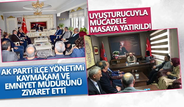 AK Parti İlçe Yönetimi Kaymakam ve İlçe Emniyet Müdürünü ziyaret etti