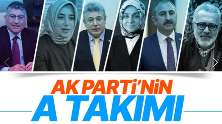 AK Parti'nin A Takımı belli oldu