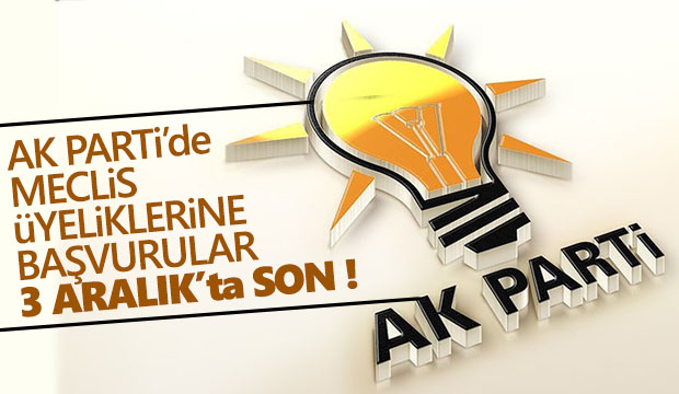 AK Partide Meclis üyeliklerine başvurular 3 Aralıkta son