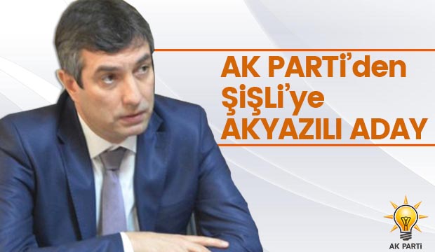 AK Partiden Şileye Akyazılı aday
