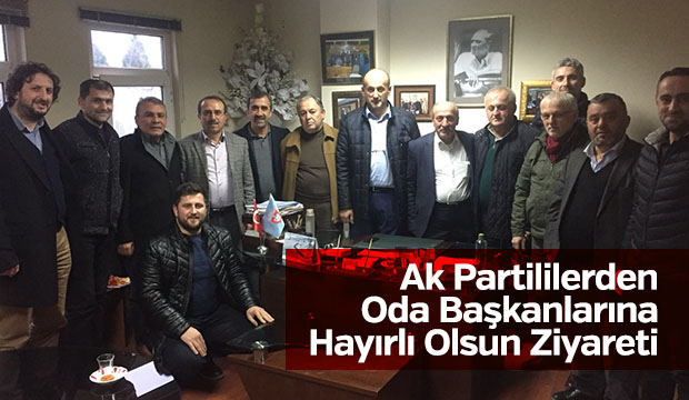 Ak Partililerden Oda Başkanlarına Hayırlı Olsun Ziyareti