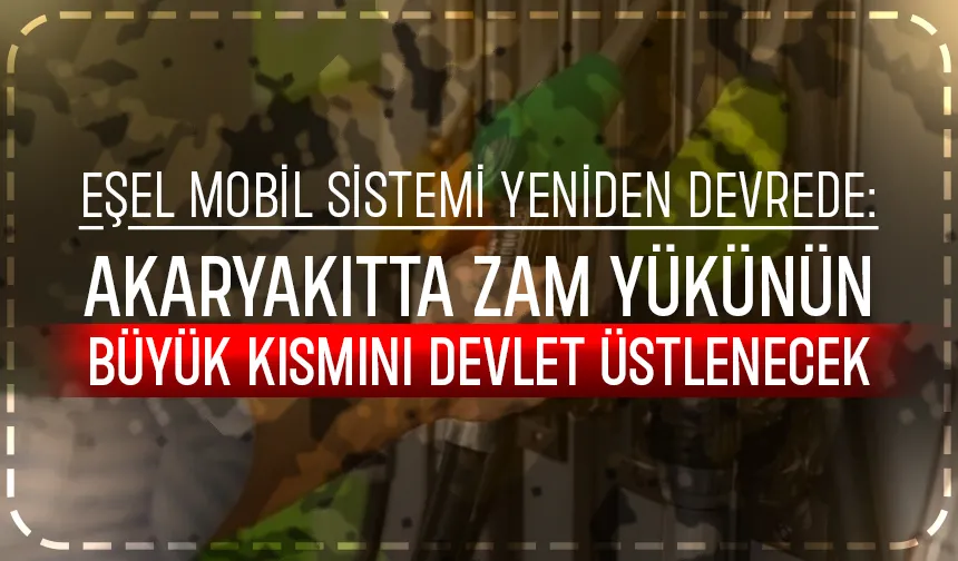 Akaryakıt zammına önlem; Eşel mobil sistem devrede