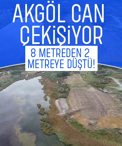 Akgöl yok olmak üzere, su seviyesi 2 metreye düştü