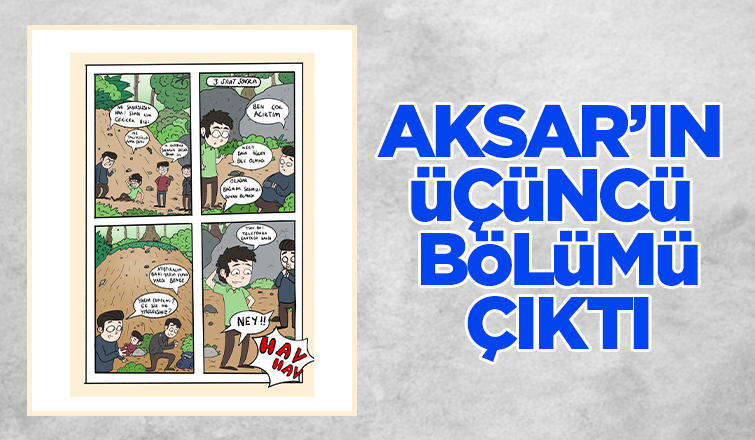 Aksar'ın üçüncü bölümü çıktı