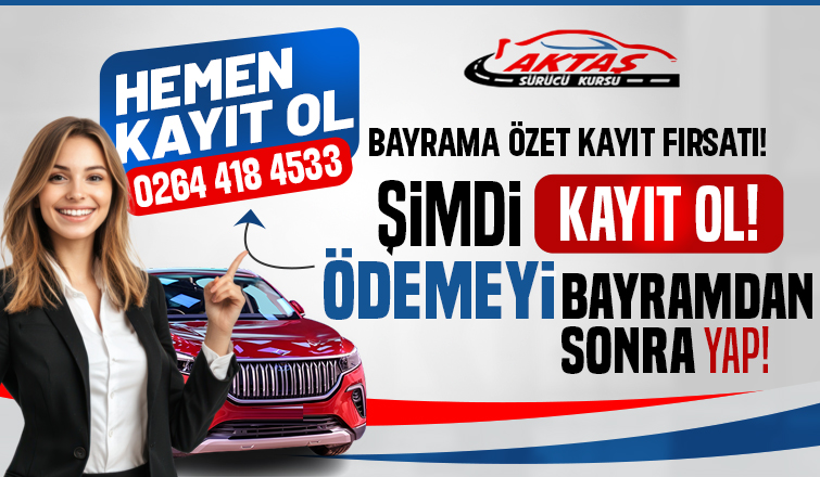 Aktaş Sürücü Kursu'nda Bayram Fırsatları! Ehliyet Almanın Tam Zamanı.