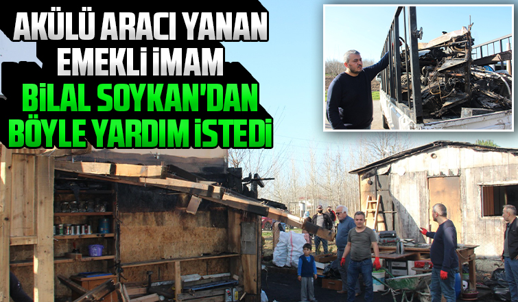 Akülü aracı yanmıştı, Başkan Soykan'dan yardım istedi