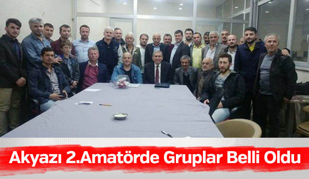 Akyazı 2.Amatörde Gruplar Belli Oldu
