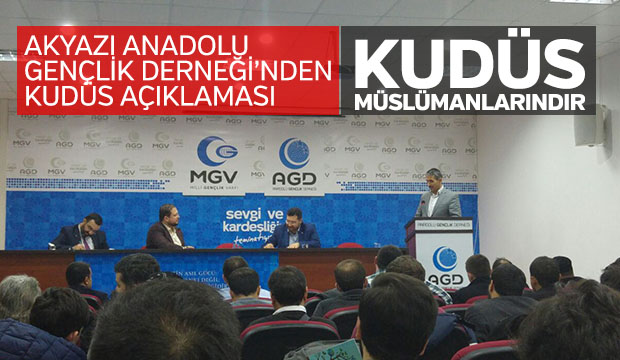 Akyazı AGD'den Kudüs Açıklaması