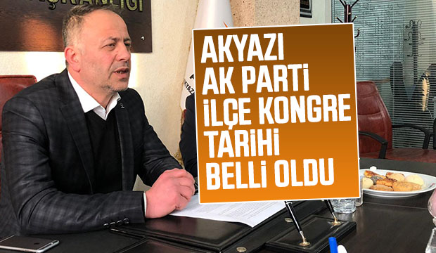 Akyazı Ak Parti İlçe Kongre Tarihi Belli Oldu