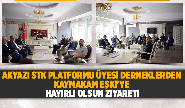 Akyazı Akyazı STK Platformu üyesi derneklerden Kaymakam'a ziyaret