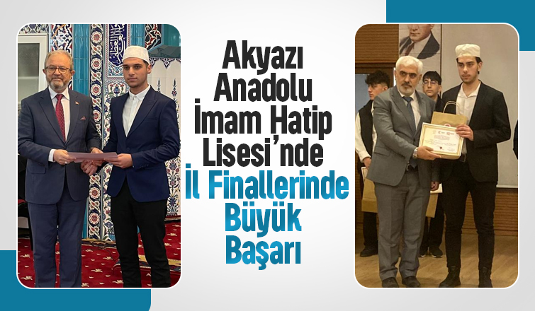 Akyazı Anadolu İmam Hatip Lisesi Öğrencilerinden İl Finallerinde Büyük Başarı