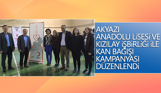 Akyazı Anadolu lisesi ve Kızılay kan bağışı kampanyası düzenledi
