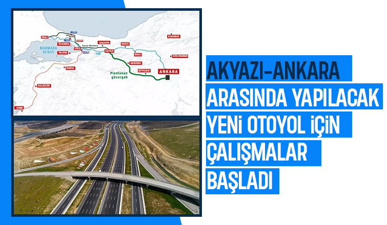 Akyazı Ankara arasına yapılacak yeni otoyol konforu artıracak