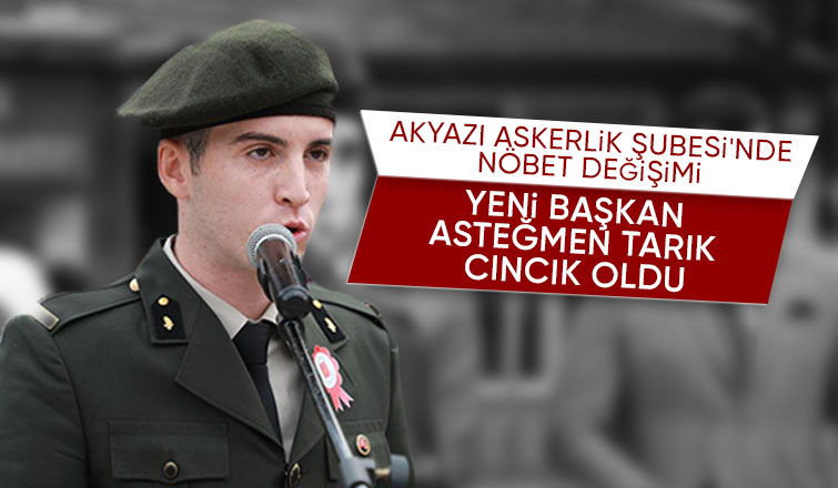 Akyazı Askerlik Şube Başkanı değişti