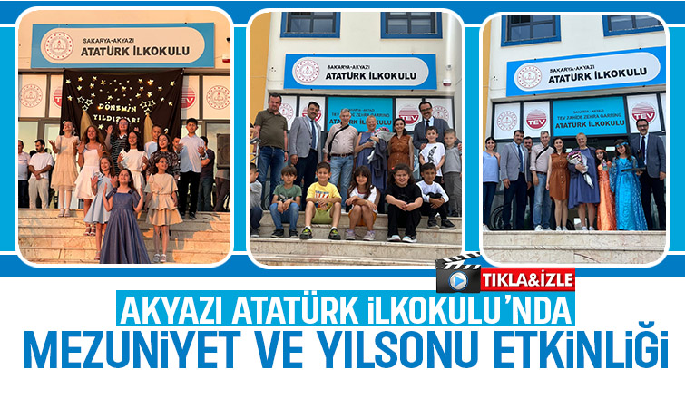Akyazı Atatürk ilkokulu 4.sınıfta mezuniyet ve yıl sonu etkinliği 