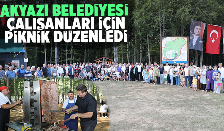 Akyazı Belediyesi çalışanları piknik etkinliğinde bir araya geldi